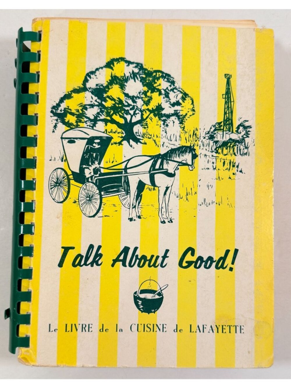Vintage 1977 Talk About Good Junior League Lafayette La Recipe Cookbook